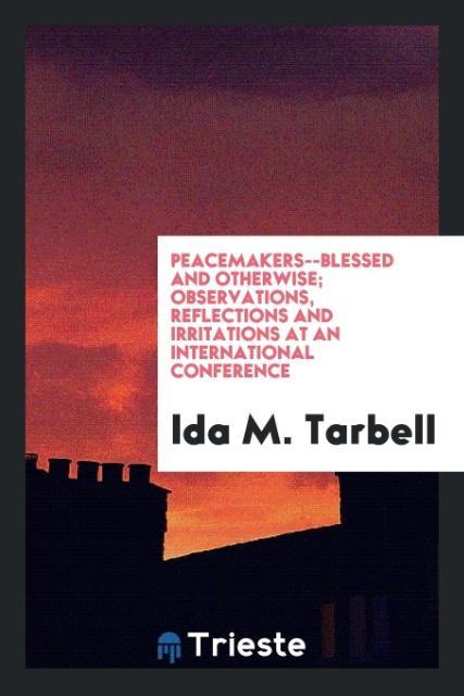 Vorderes Coverbild Peacemakers--blessed and otherwise; observations, reflections and irritations at an international conference