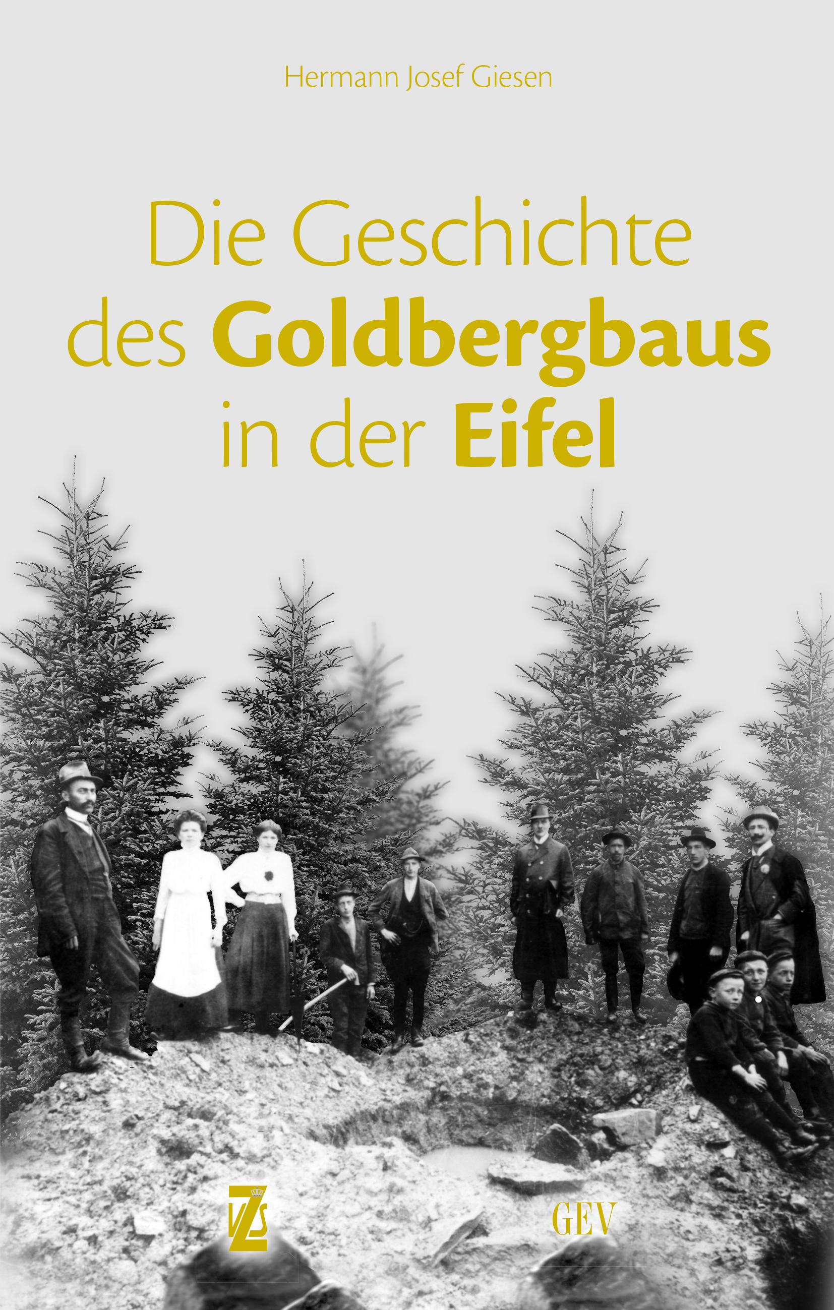 Vorderes Coverbild Die Geschichte des Goldbergbaus in der Eifel