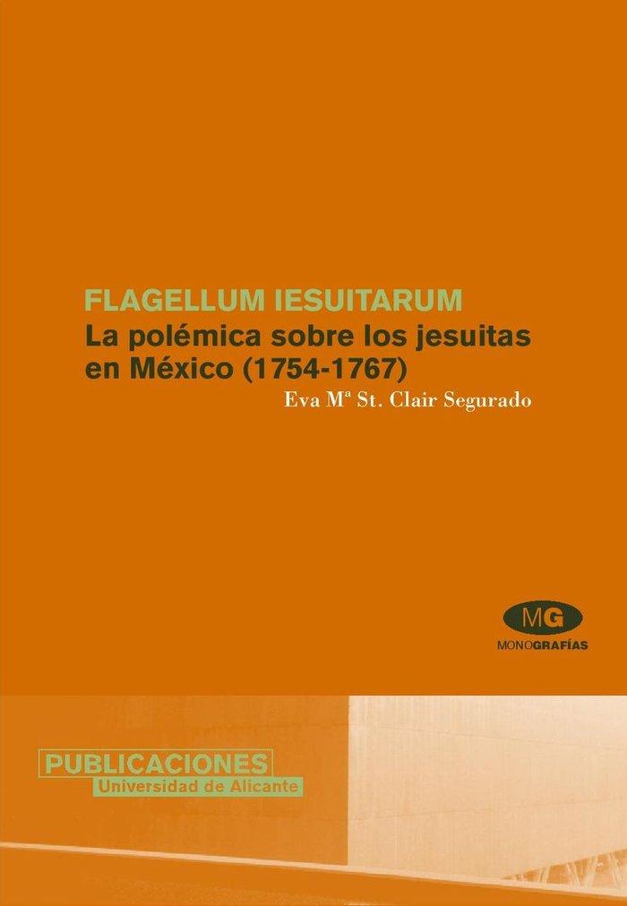 Vorderes Coverbild Flagellum iesuitarum : la polémica sobre los jesuitas en México (1754-1767)