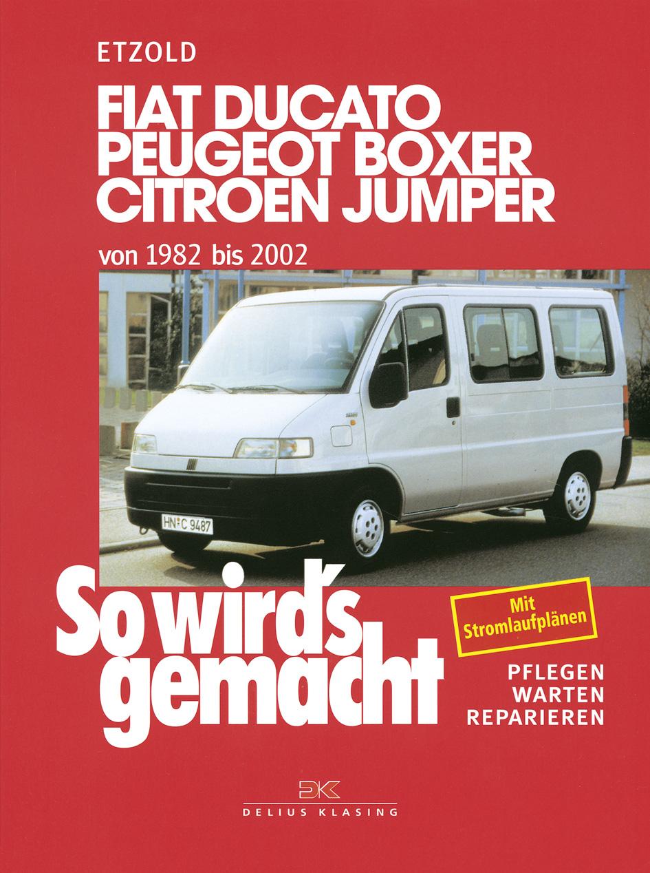 Vorderes Coverbild So wird's gemacht. Fiat Ducato / Peugeot Boxer / Citroen Jumper. Von 1982 bis 2002