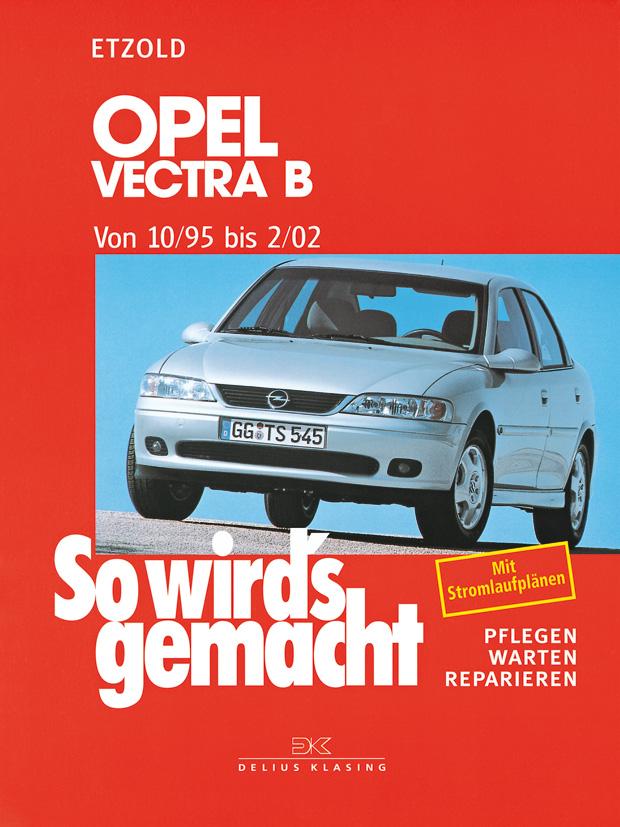 Vorderes Coverbild So wird's gemacht. Opel Vectra B 10/95 bis 2/02