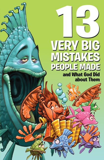 Vorderes Coverbild 13 Very Big Mistakes People Made and What God Did about Them