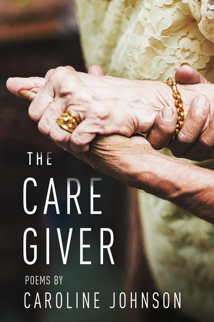 Vorderes Coverbild The Caregiver: Poems
