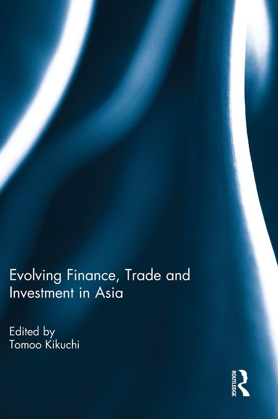 Vorderes Coverbild Evolving Finance, Trade and Investment in Asia