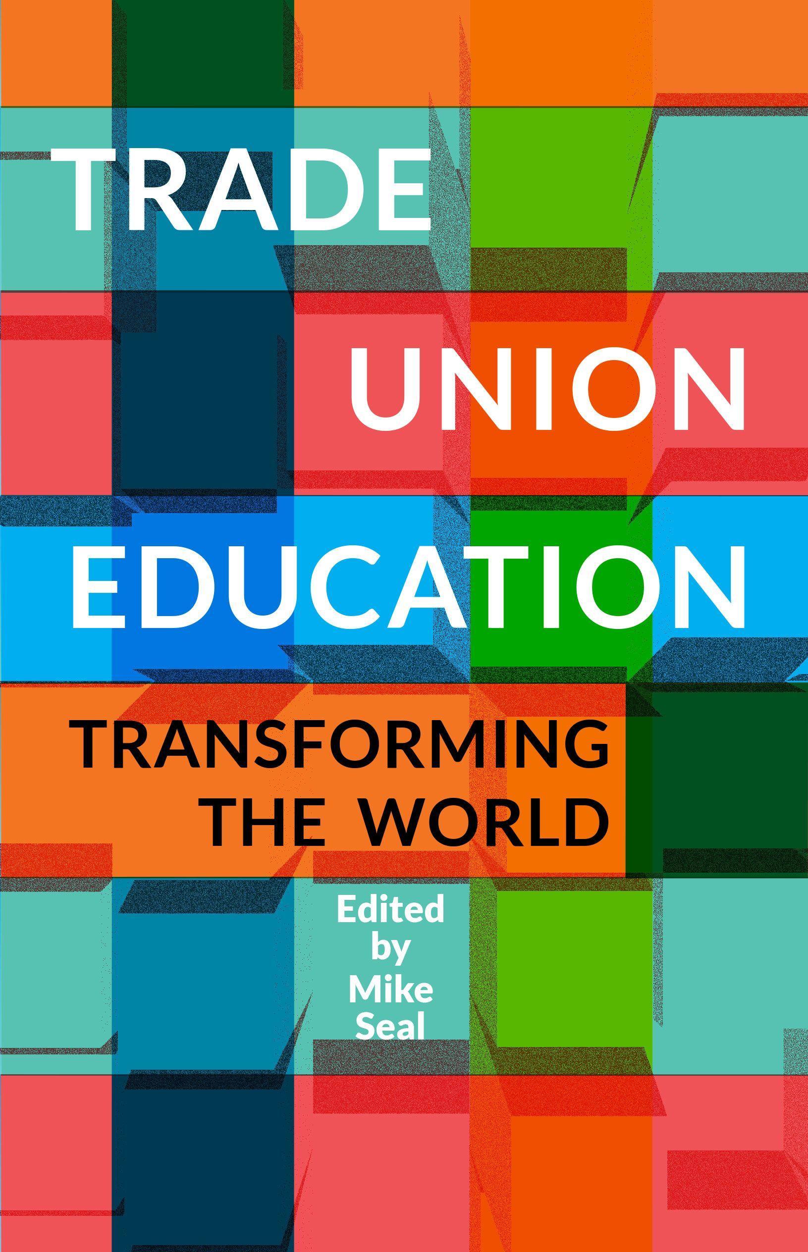 Vorderes Coverbild Trade Union Education: Transforming the World