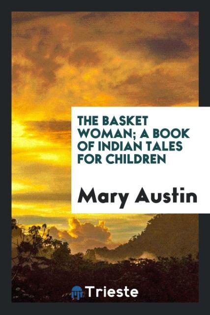 Vorderes Coverbild The basket woman; a book of Indian tales for children