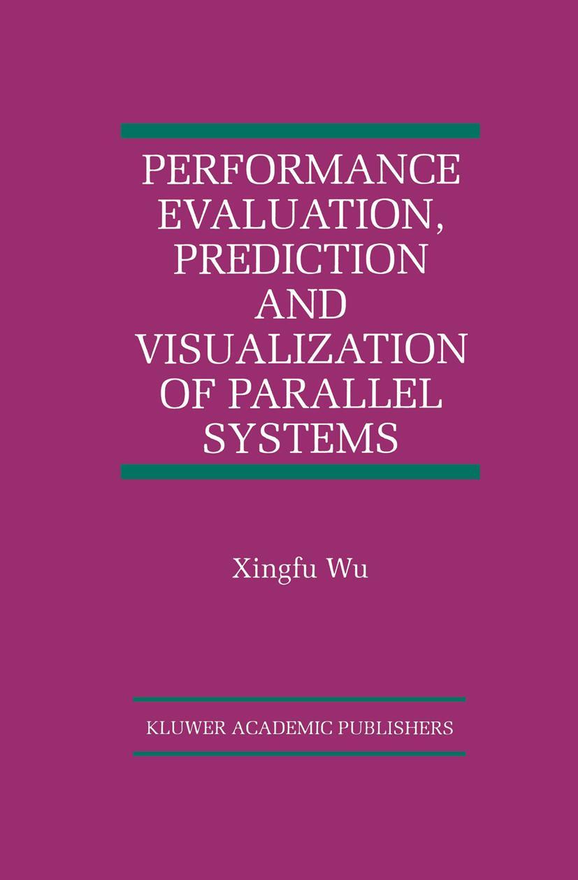 Vorderes Coverbild Performance Evaluation, Prediction and Visualization of Parallel Systems
