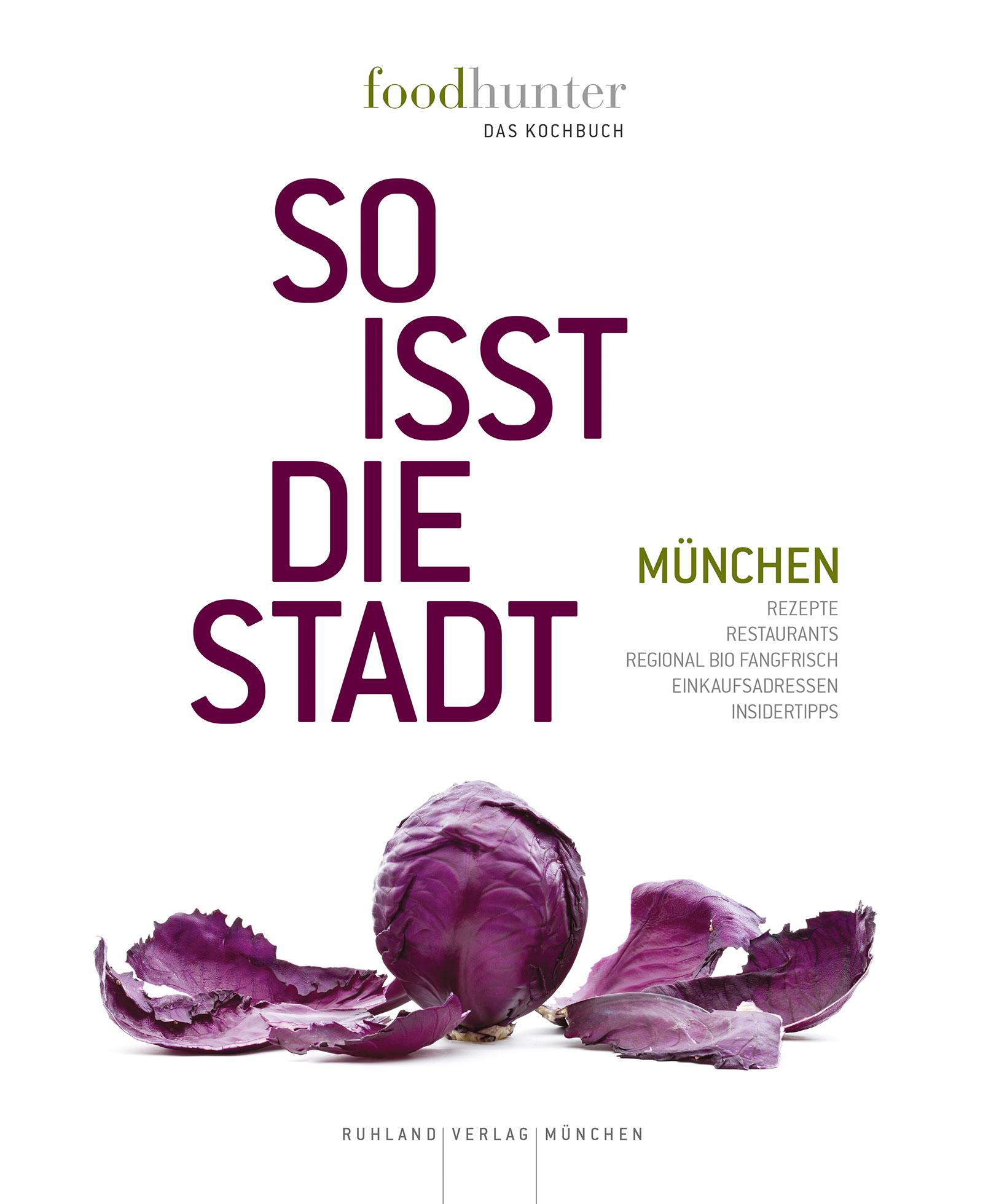 Vorderes Coverbild Foodhunter. So isst die Stadt München - Das Kochbuch