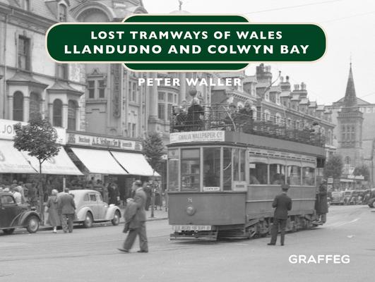 Vorderes Coverbild Lost Tramways of Wales: North Wales