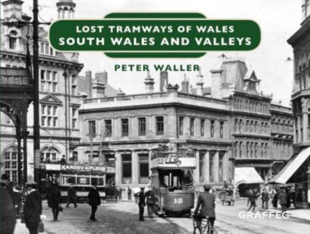 Vorderes Coverbild Lost Tramways of Wales: South Wales and Valleys