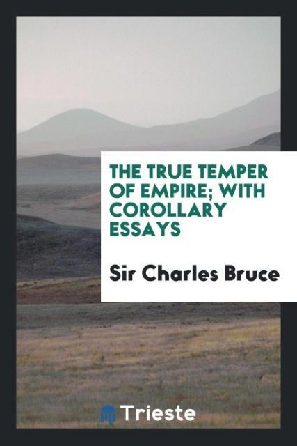 Vorderes Coverbild The true temper of empire; with corollary essays