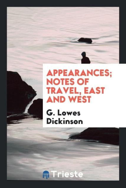 Vorderes Coverbild Appearances; notes of travel, east and west