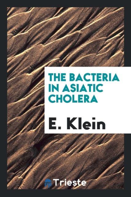 Vorderes Coverbild The bacteria in Asiatic cholera