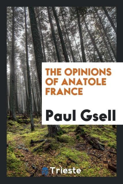 Vorderes Coverbild The opinions of Anatole France