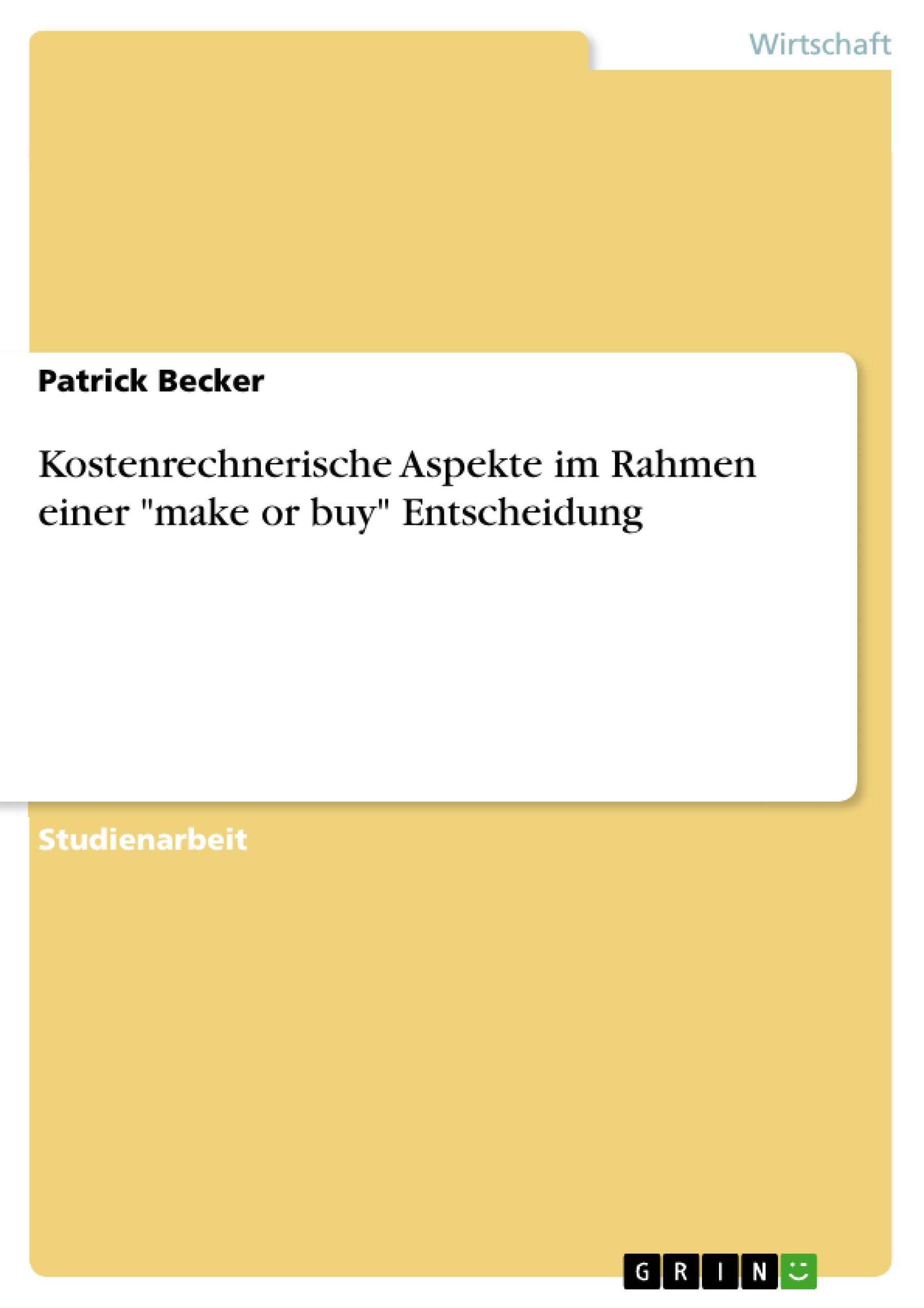 Vorderes Coverbild Kostenrechnerische Aspekte im Rahmen einer "make or buy" Entscheidung