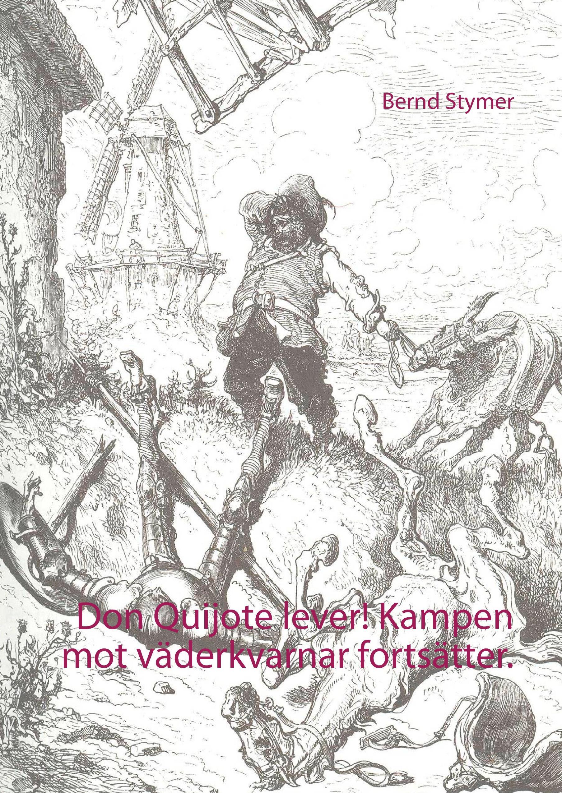 Vorderes Coverbild Don Quijote lever! Kampen mot väderkvarnar fortsätter.