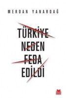 Vorderes Coverbild Türkiye Neden Feda Edildi