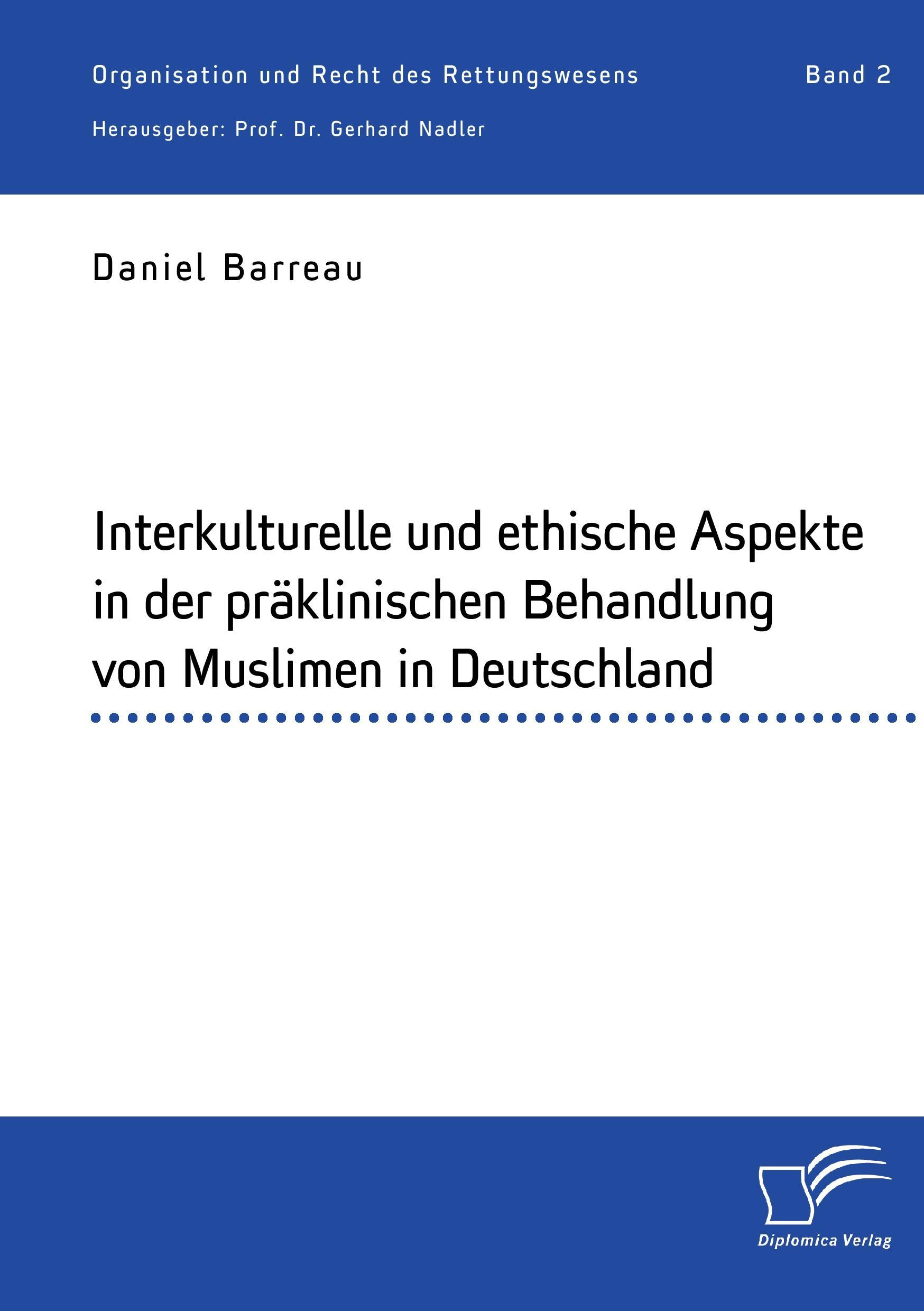 Vorderes Coverbild Interkulturelle und ethische Aspekte in der präklinischen Behandlung von Muslimen in Deutschland