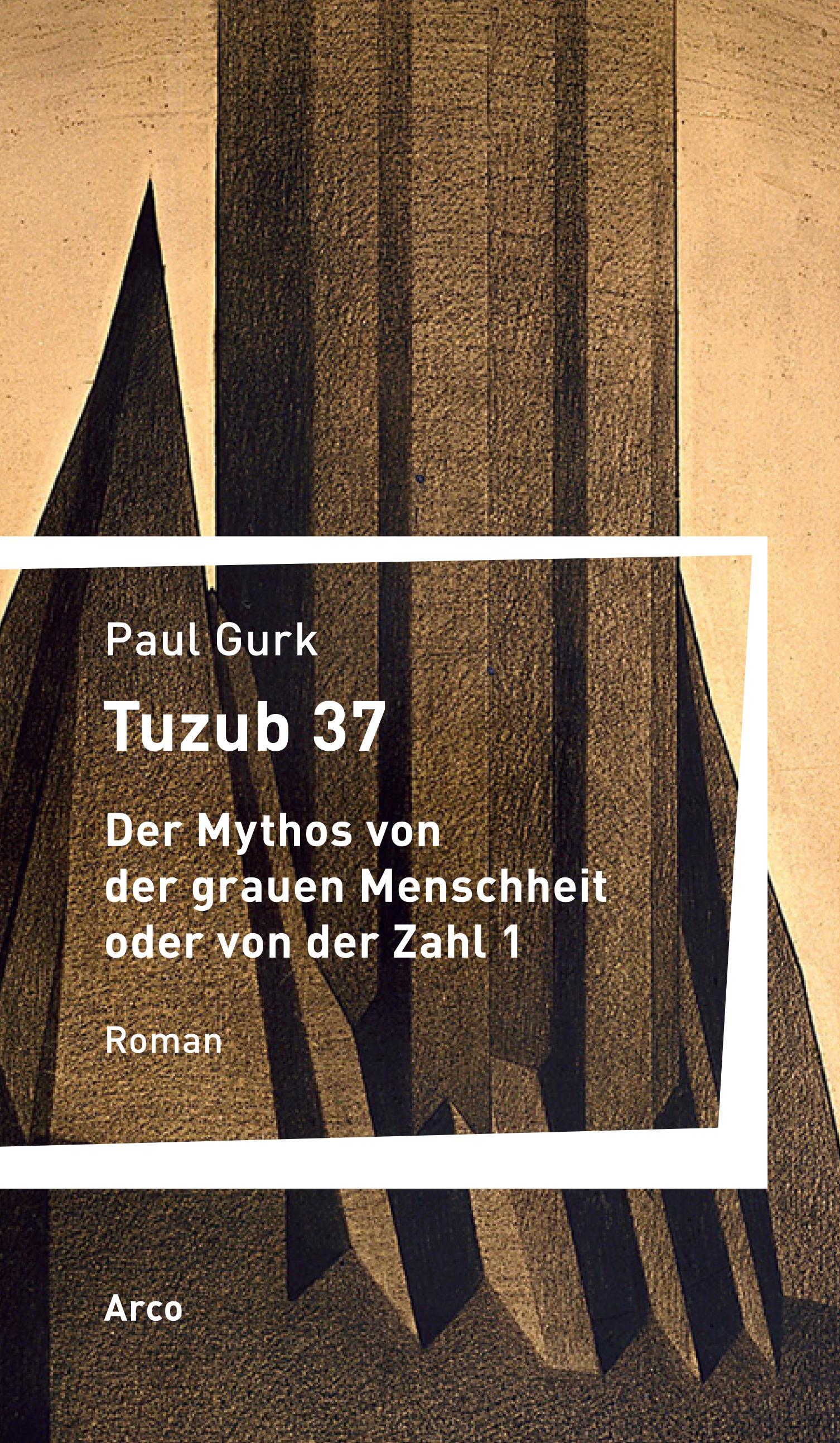 Vorderes Coverbild Tuzub 37. Der Mythos von der grauen Menschheit oder von der Zahl 1