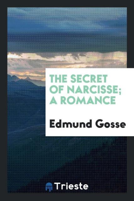 Vorderes Coverbild The secret of Narcisse; a romance