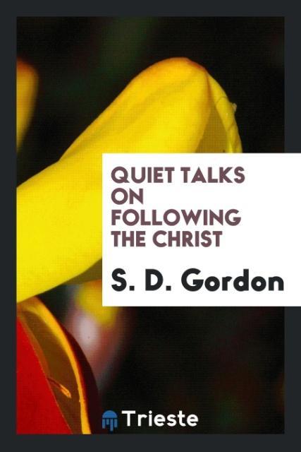 Vorderes Coverbild Quiet Talks on Following the Christ