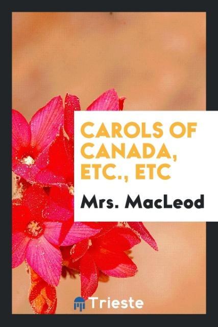 Vorderes Coverbild Carols of Canada, etc., etc