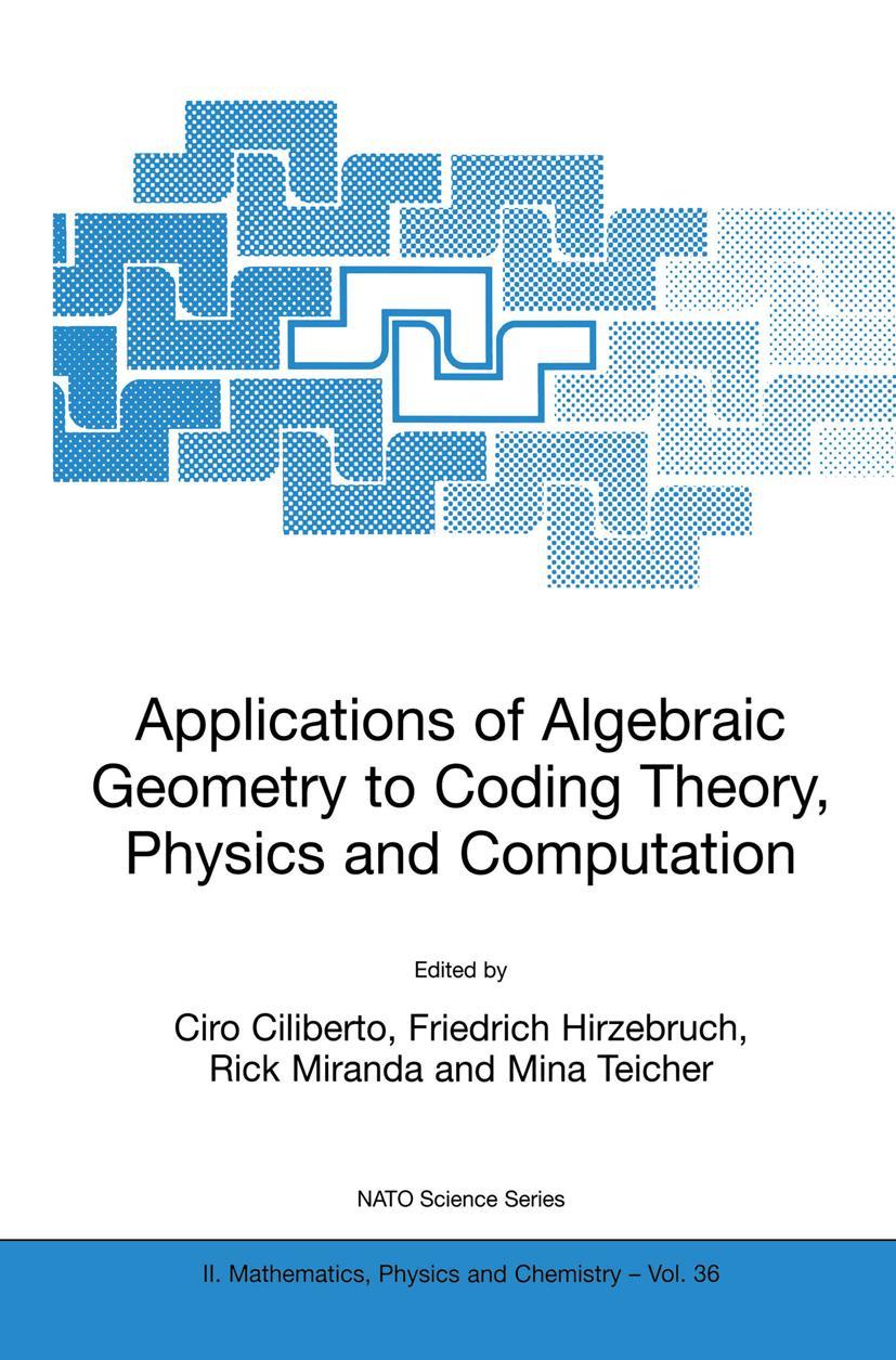 Vorderes Coverbild Applications of Algebraic Geometry to Coding Theory, Physics and Computation