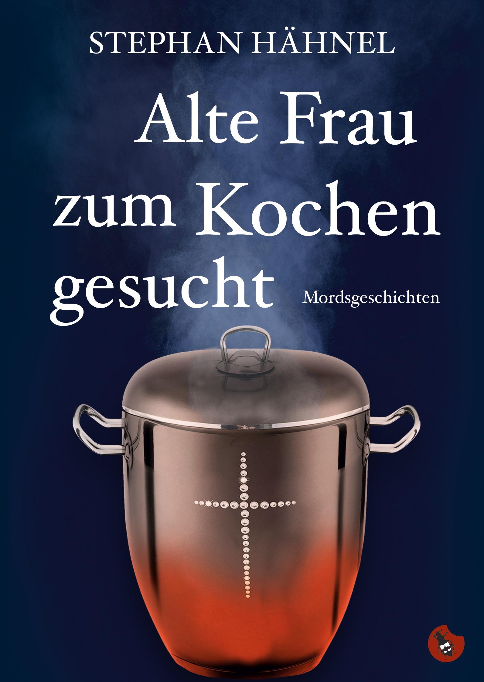 Vorderes Coverbild Alte Frau zum Kochen gesucht
