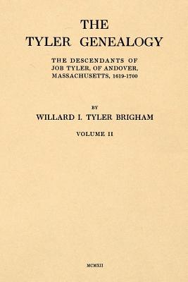 Vorderes Coverbild The Tyler Genealogy Volume II: The Descendants of Job Tyler, of Andover, Massachusetts, 1619-1700