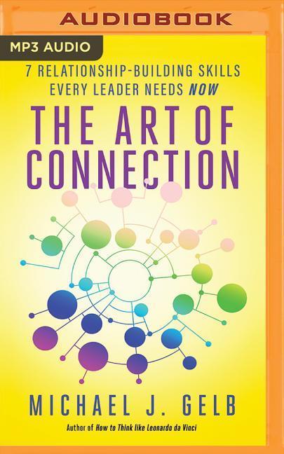 Vorderes Coverbild The Art of Connection: 7 Relationship-Building Skills Every Leader Needs Now