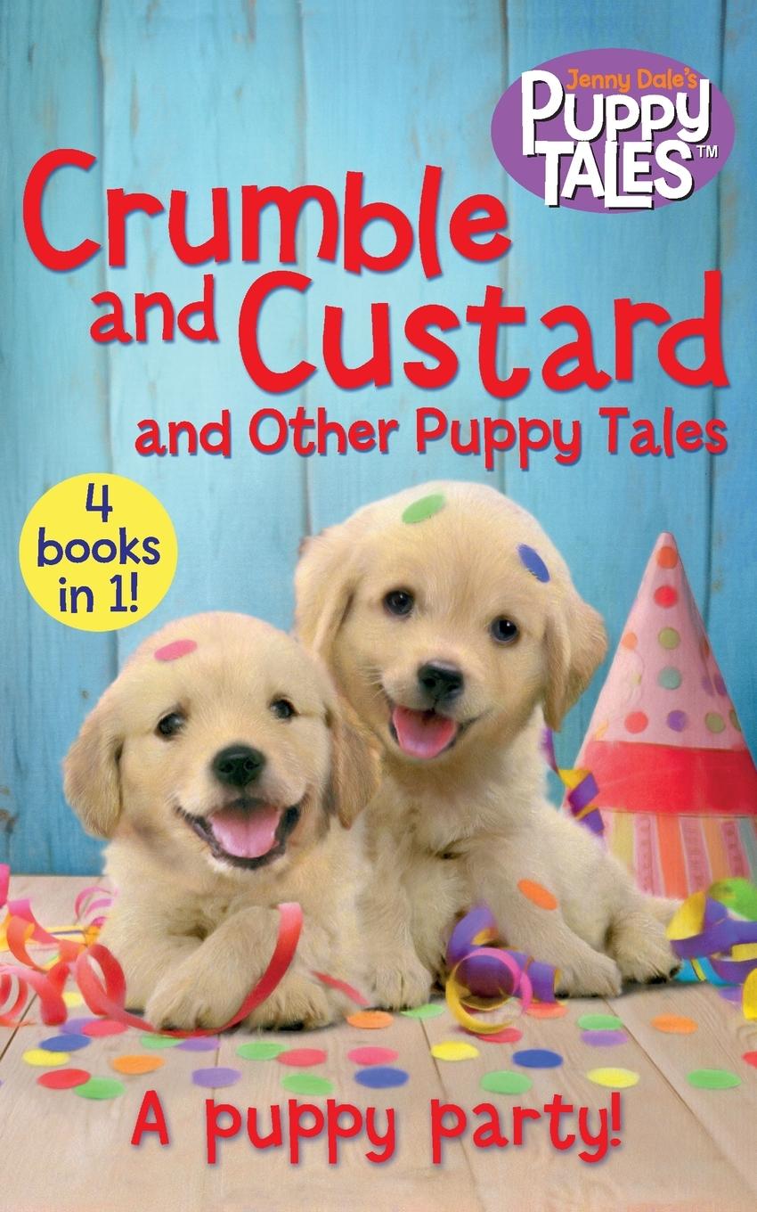 Vorderes Coverbild Crumble and Custard and Other Puppy Tales