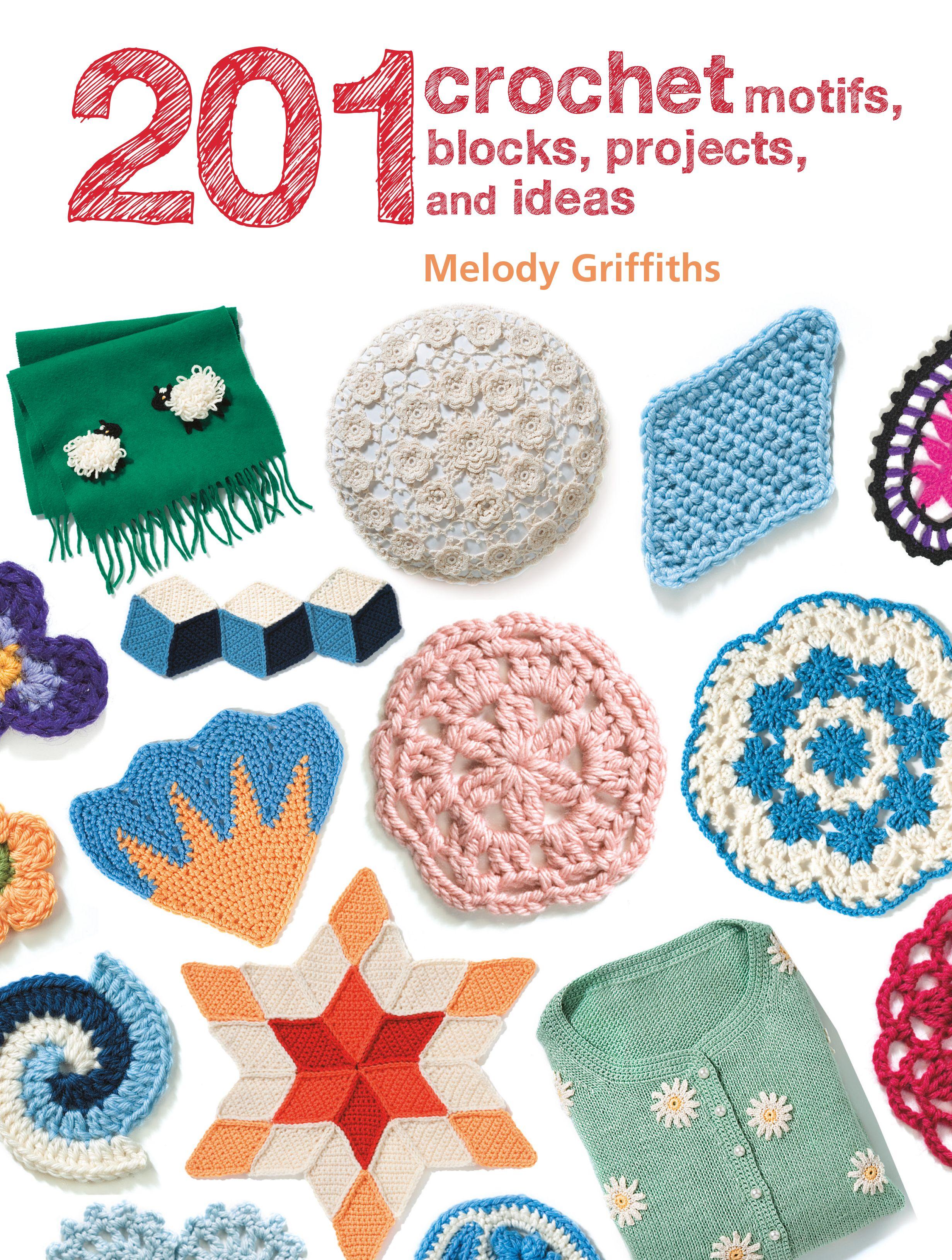 Vorderes Coverbild 201 Crochet Motifs, Blocks, Projects and Ideas