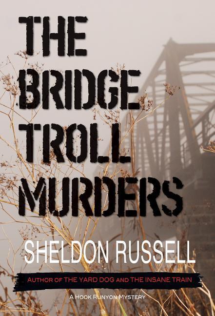 Vorderes Coverbild The Bridge Troll Murders: A Hook Runyon Mystery