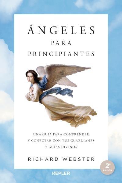 Vorderes Coverbild Ángeles para principiantes : una guía para entender a nuestros guardianes divinos y contactar con ellos