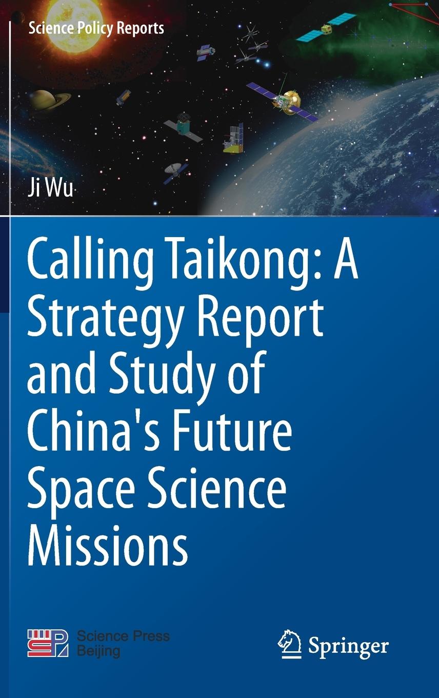 Vorderes Coverbild Calling Taikong: A Strategy Report and Study of China's Future Space Science Missions