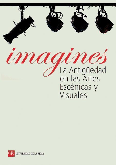 Vorderes Coverbild Imagines : la Antigüedad en las artes escénicas y visuales