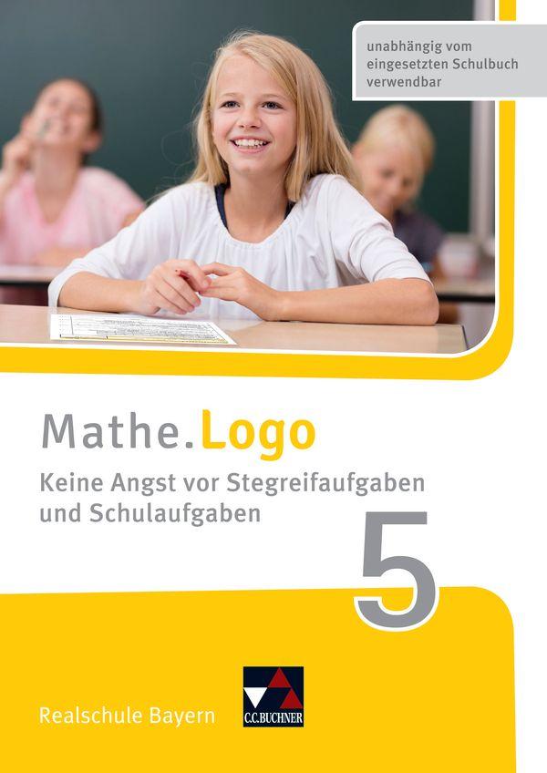 Vorderes Coverbild Mathe.Logo - neu 5 Keine Angst vor Stegreifaufgaben Bayern