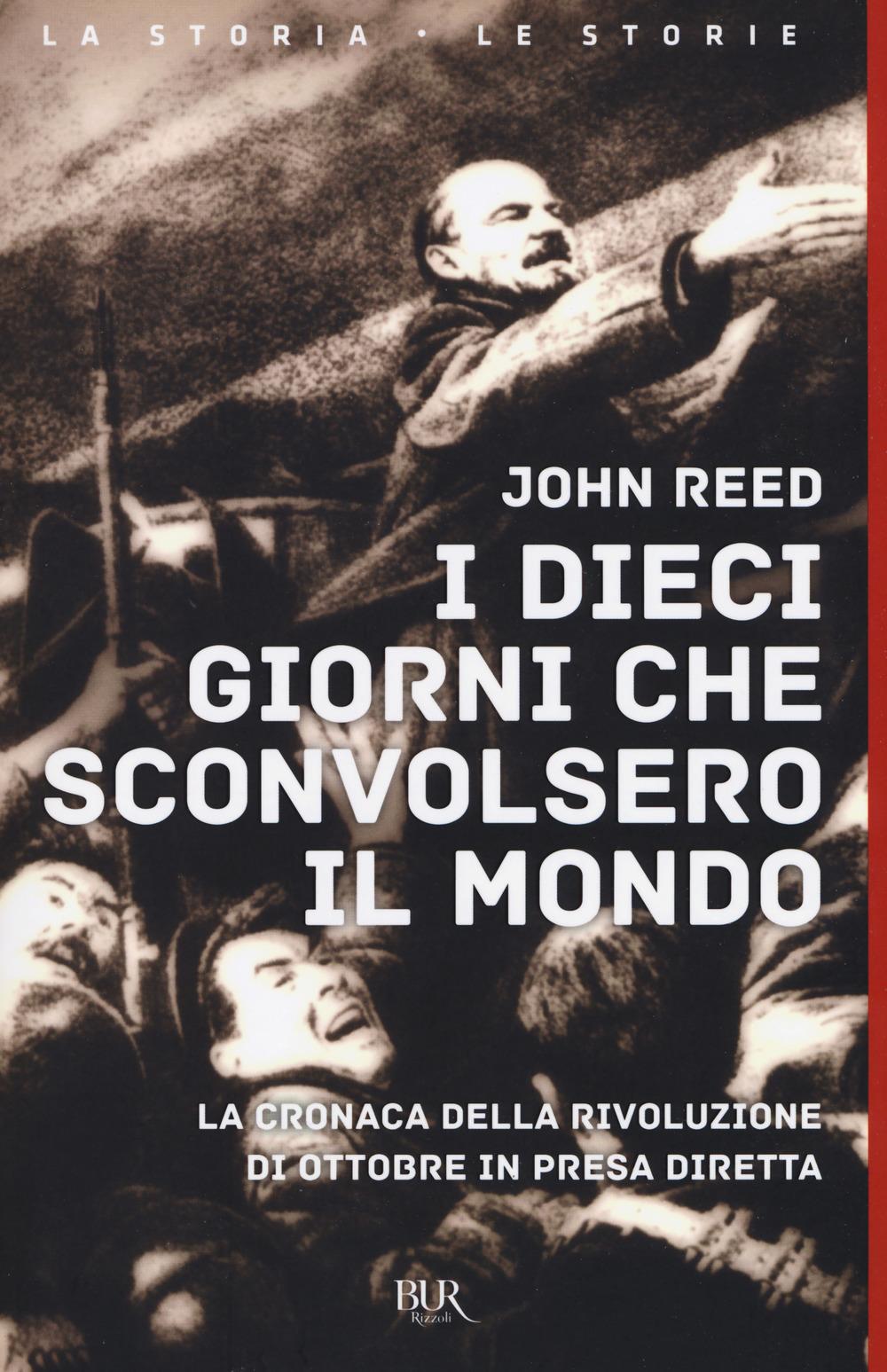 Vorderes Coverbild I dieci giorni che sconvolsero il mondo. La cronaca della Rivoluzione d'Ottobre in presa diretta