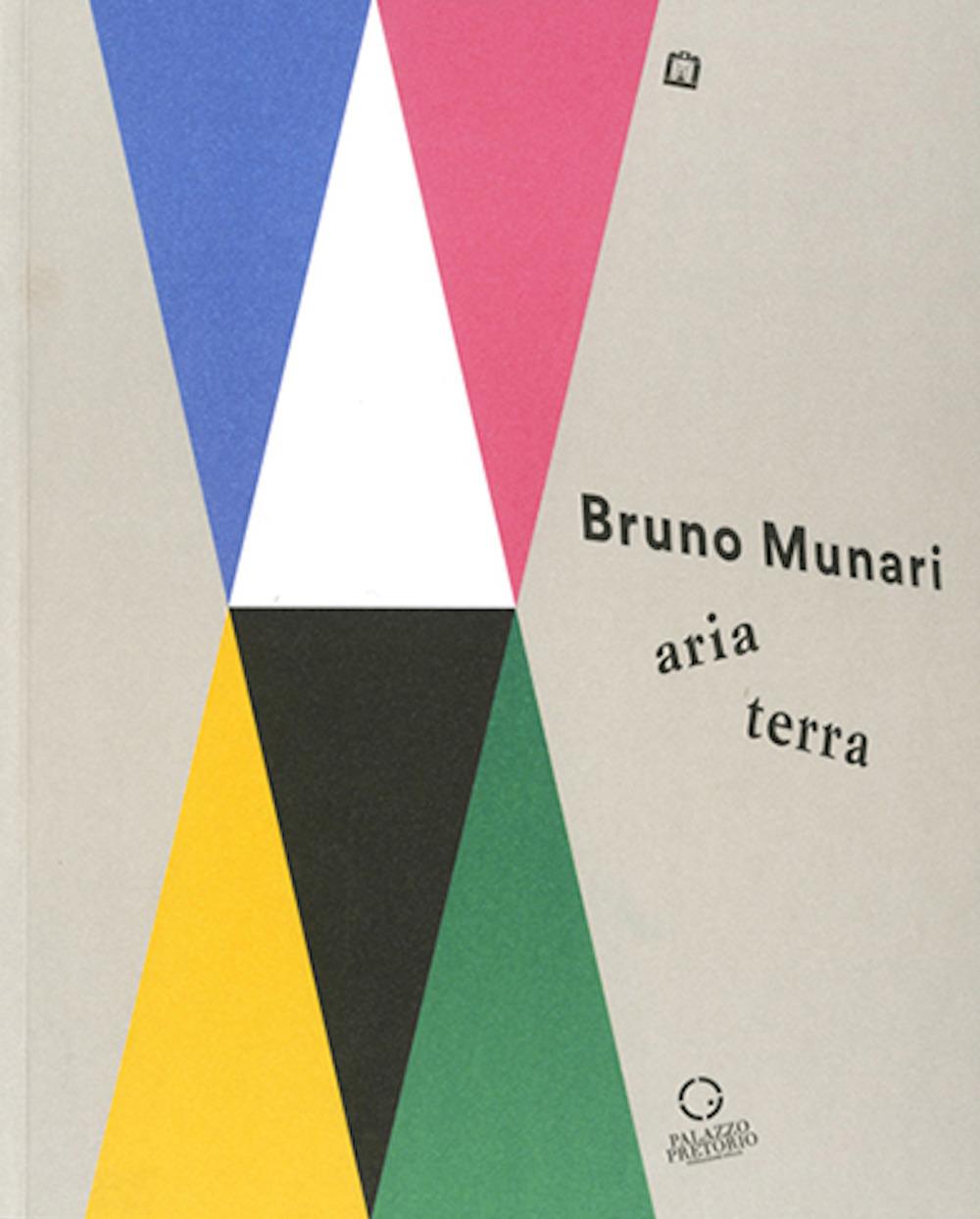 Vorderes Coverbild Bruno Munari: aria-terra. Catalogo della mostra (Cittadella, 9 aprile 2017-10 gennaio 2018)