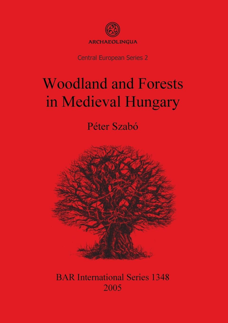 Vorderes Coverbild Woodland and Forests in Medieval Hungary