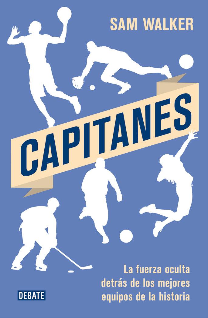 Vorderes Coverbild Capitanes : la fuerza oculta detrás de los mejores equipos de la historia
