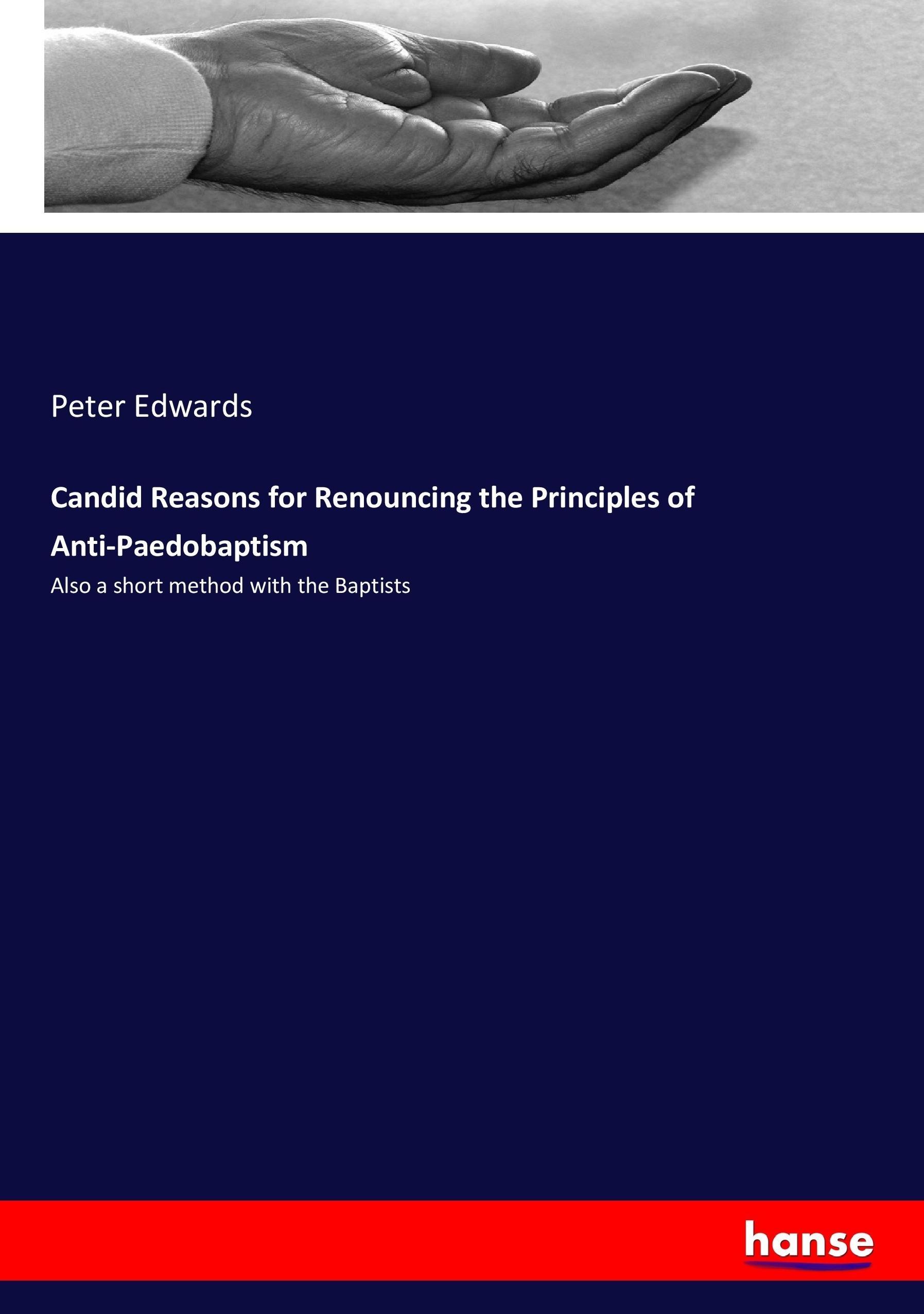 Vorderes Coverbild Candid Reasons for Renouncing the Principles of Anti-Paedobaptism