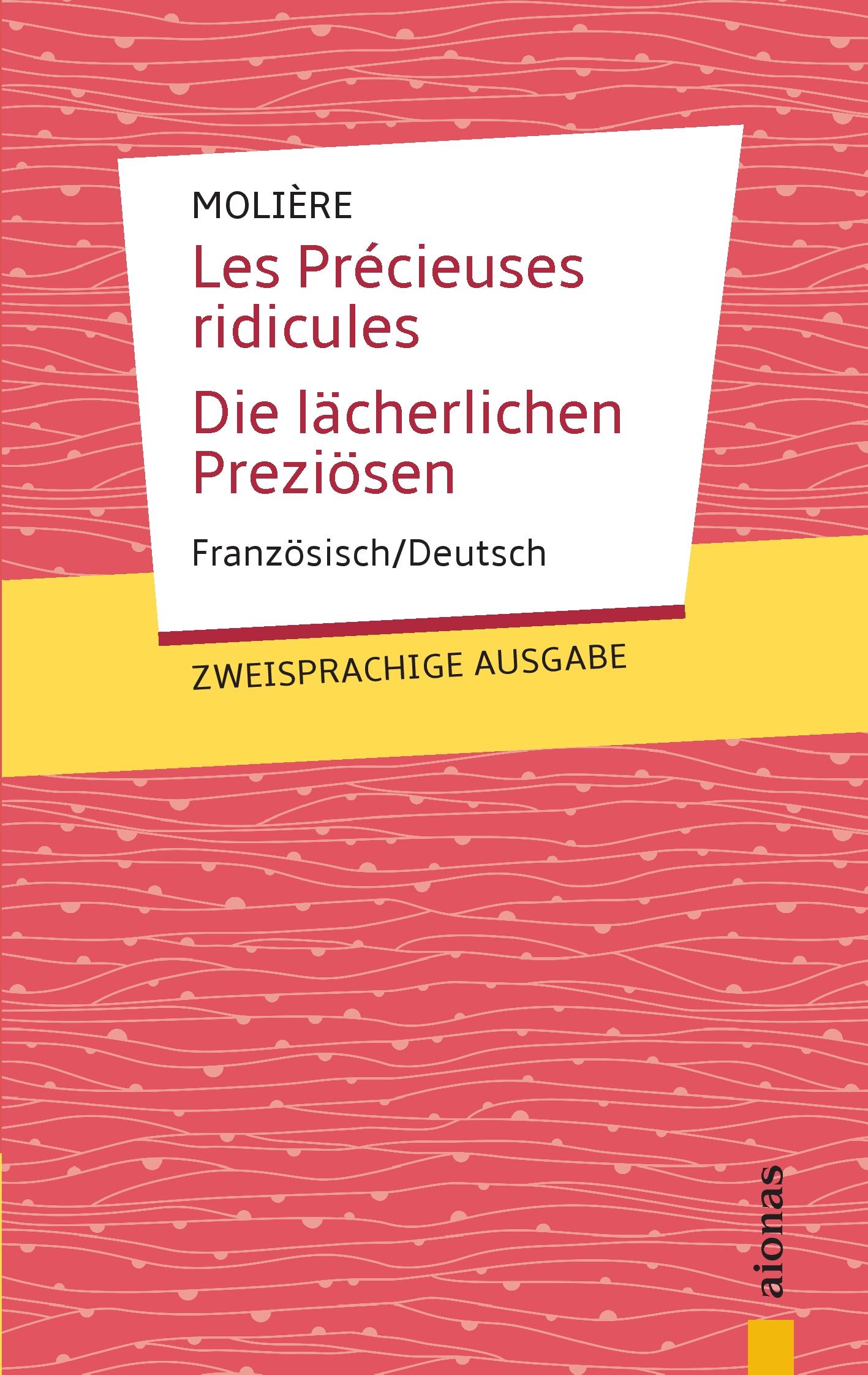 Vorderes Coverbild Les Précieuses ridicules / Die lächerlichen  Preziösen: Zweisprachig Französisch / Deutsch