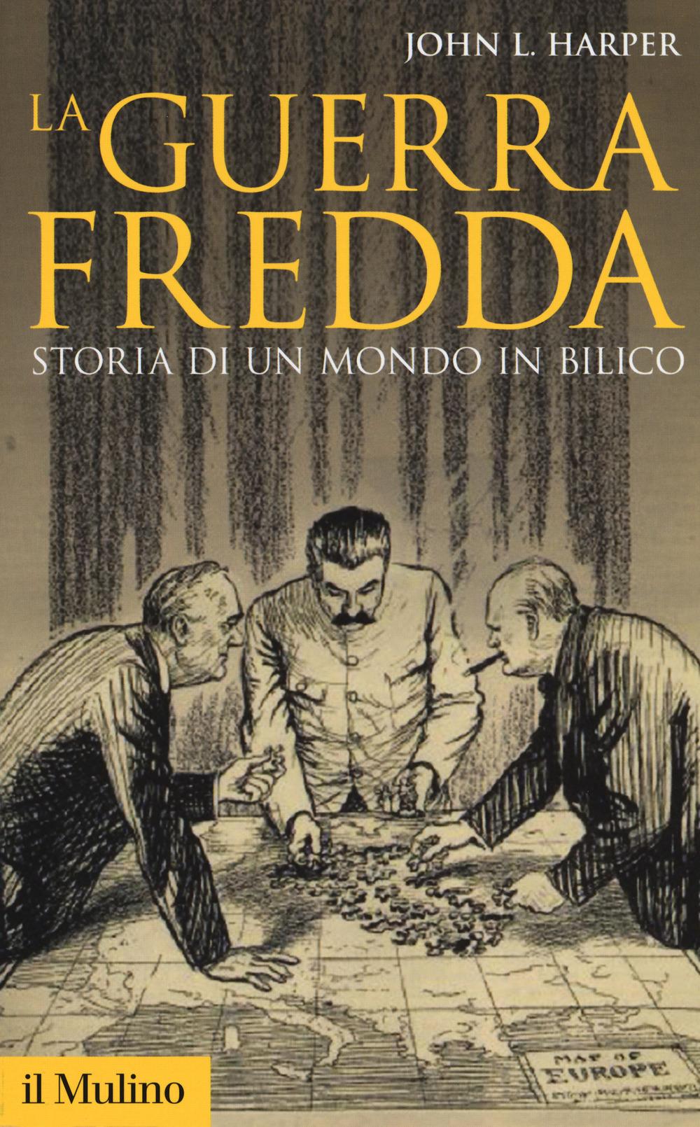 Vorderes Coverbild La guerra fredda. Storia di un mondo in bilico