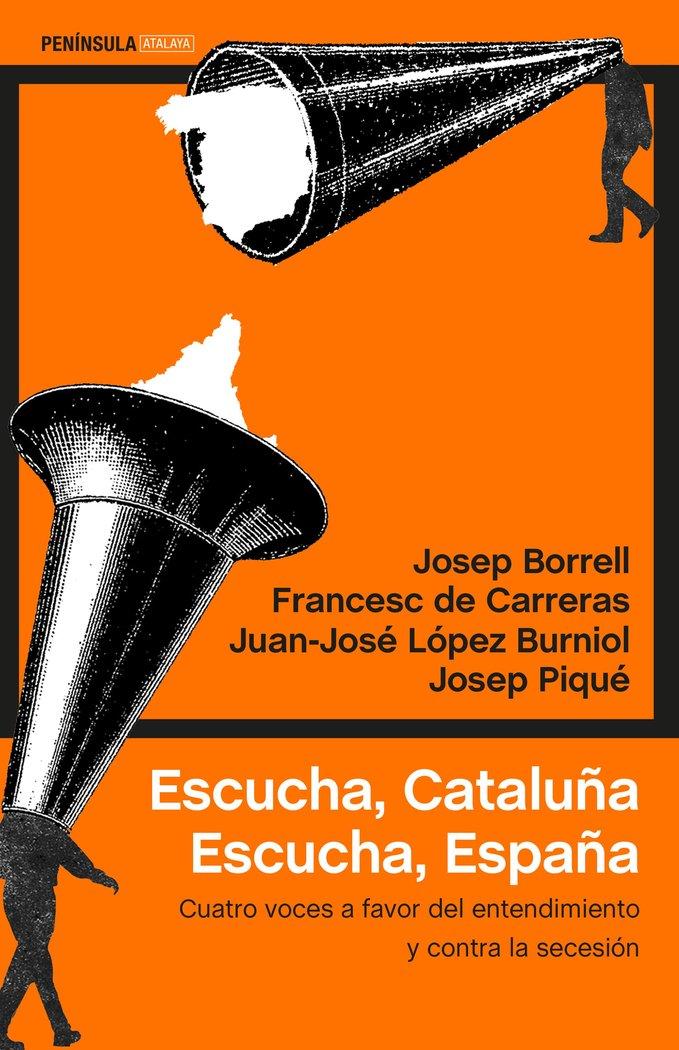 Vorderes Coverbild Escucha, Cataluña. Escucha, España: Cuatro voces a favor del entendimiento y contra la secesión