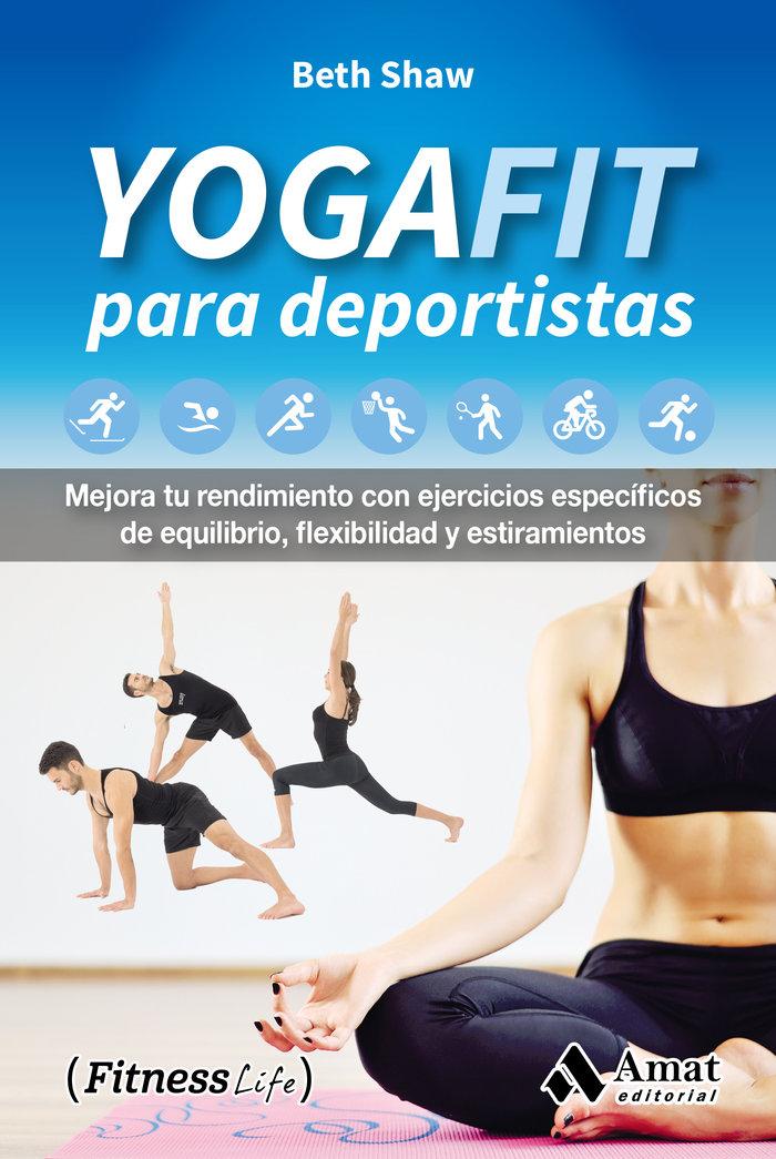 Vorderes Coverbild Yogafit para deportistas : mejora tu rendimiento con ejercicios específicos de equilibrio, flexibilidad y estiramientos