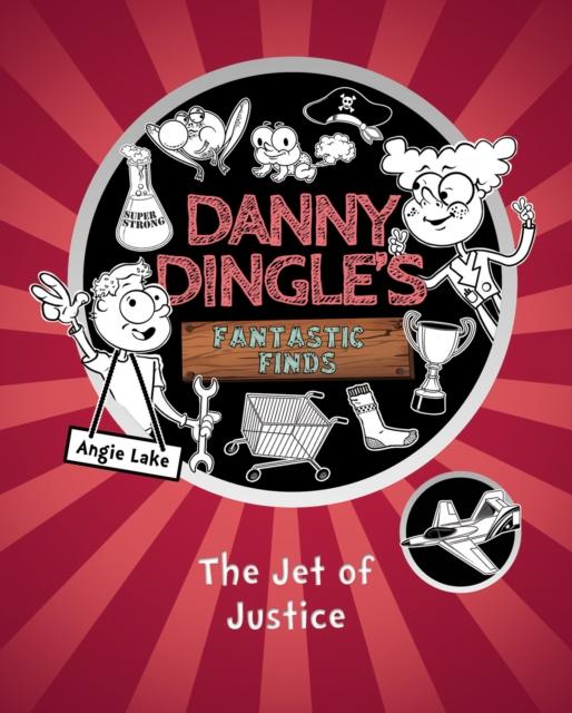 Vorderes Coverbild Danny Dingle's Fantastic Finds: The Jet of Justice (book 3)