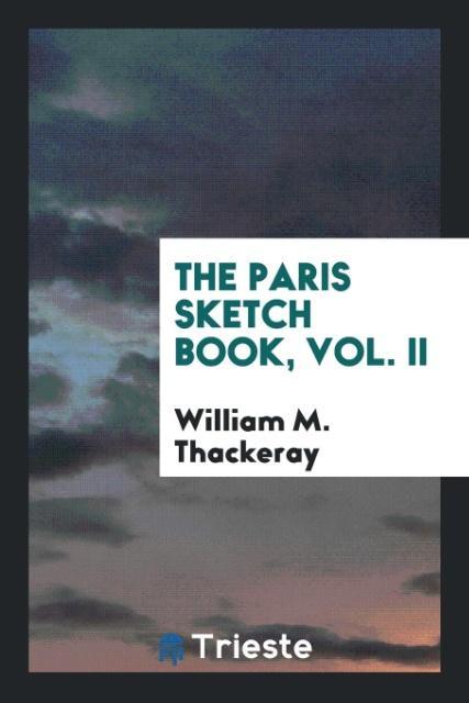 Vorderes Coverbild The Paris Sketch Book, Vol. II