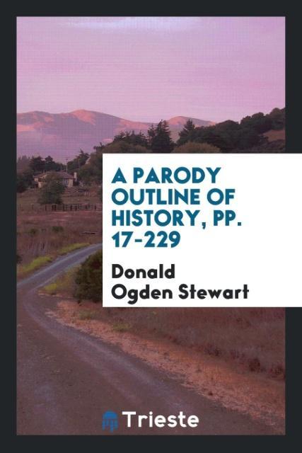 Vorderes Coverbild A Parody Outline of History, pp. 17-229