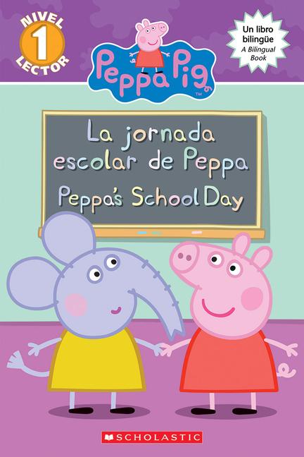 Vorderes Coverbild Peppa Pig: La Jornada Escolar de Peppa / Peppa's School Day (Scholastic Bilingual)